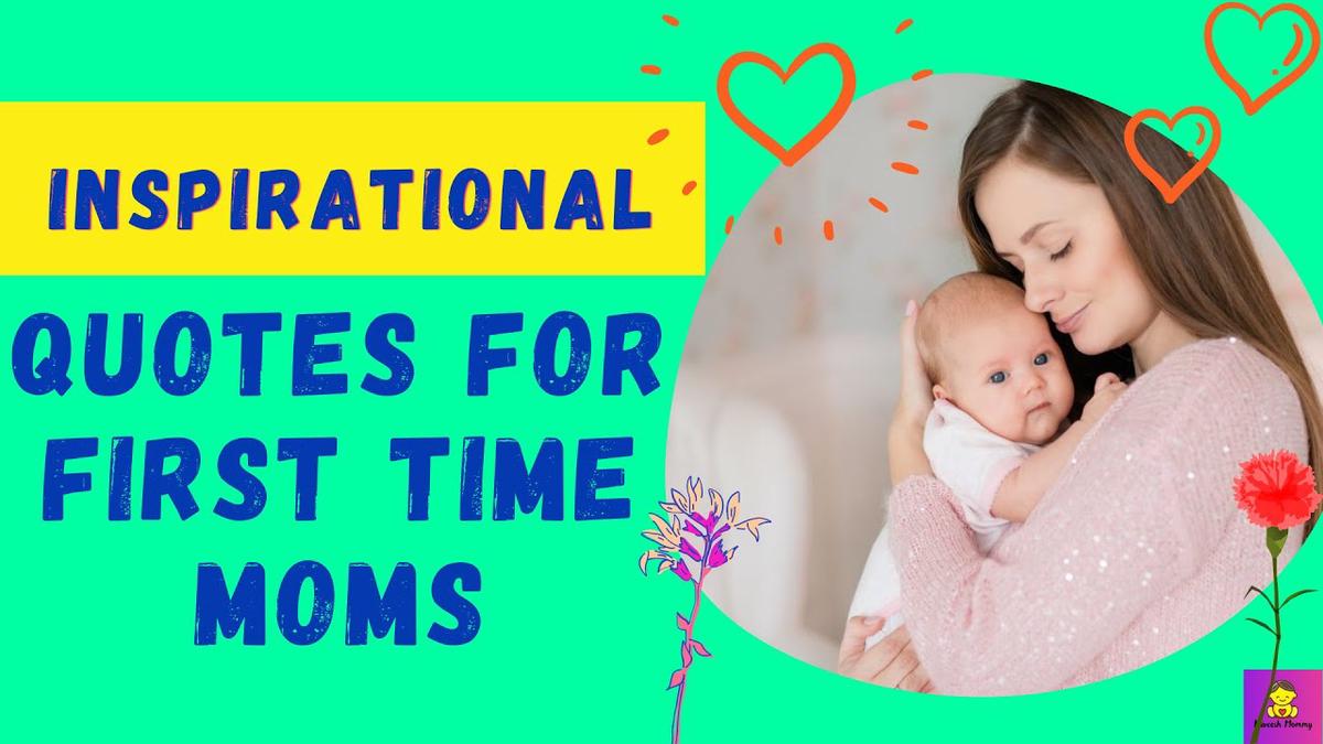 'Video thumbnail for Inspirational Quotes For First Time Moms: 100+ Best Heart Touching New Mom Quotes'