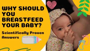 Why you should breastfeed your baby? Advantages Of Breastmilk