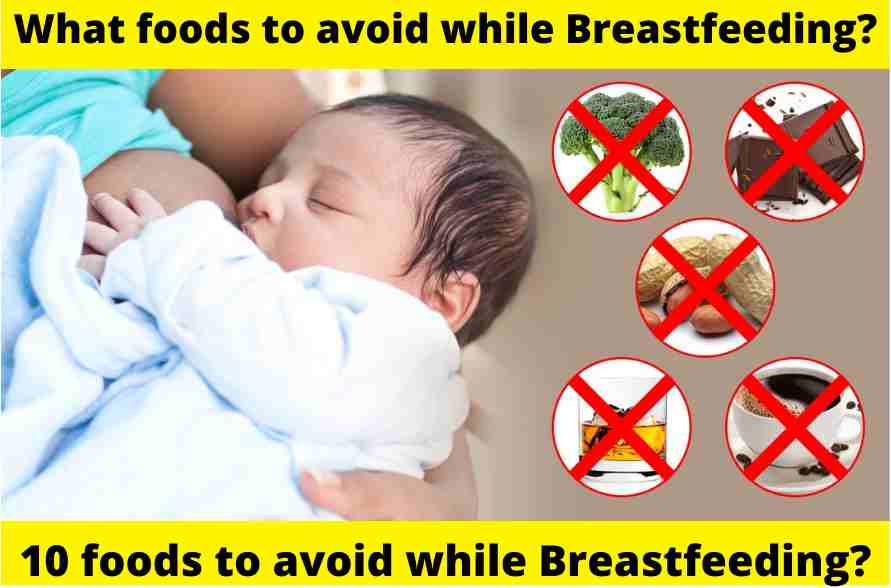 10 foods to avoid while Breastfeeding?