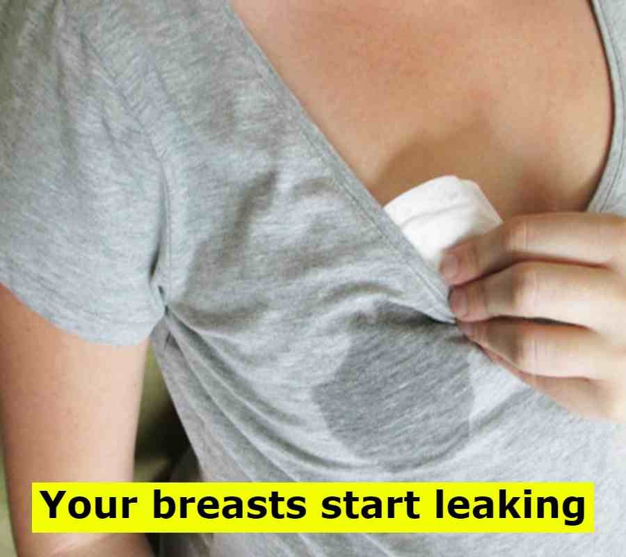 Your breasts start leaking (1)