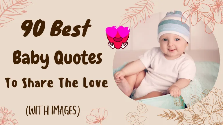 90 best Baby Quotes To Share The Love (WITH IMAGES)-KAVEEHS MOMMY