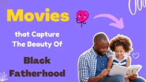 15 Best Black fathers day movies kaveesh mommy