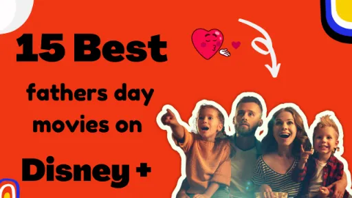 15 Best Fathers Day Movies on Disney+
