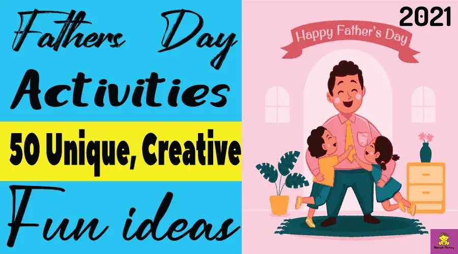 Best-Fathers-Day-Activities-2021-50-Unique,-Creative,Fun-ideas kaveesh mommy