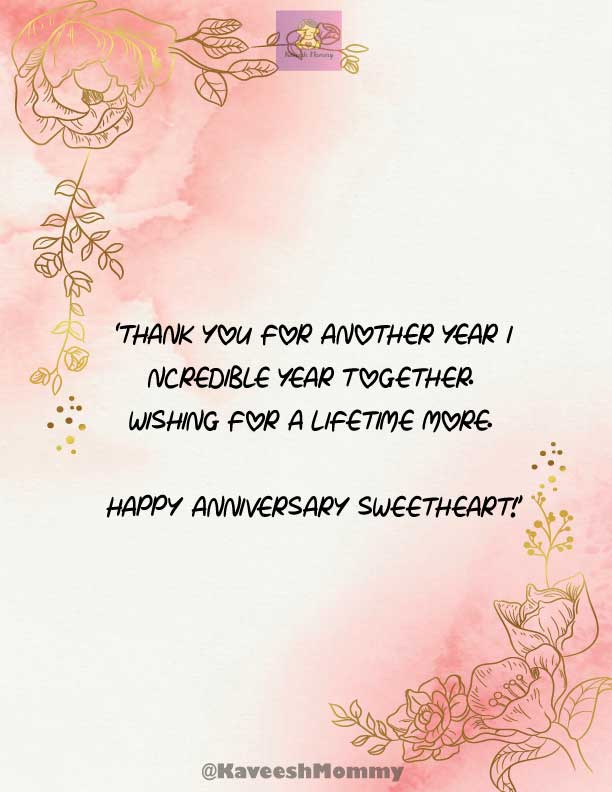 KAVEESH-MOMMY-WEDDING-ANNIVERSARY-QUOTES-FOR-WIFE-5.	‘Thank you for another year incredible year together. Wishing for a lifetime more. Happy Anniversary sweetheart!’