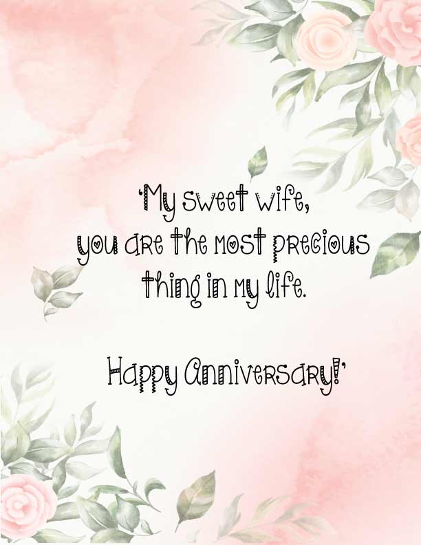 LIST OF WEDDING ANNIVERSARY WISHES FOR WIFE-KAVEESH NONNY-2.	‘My sweet wife, you are the most precious thing in my life. Happy Anniversary!’