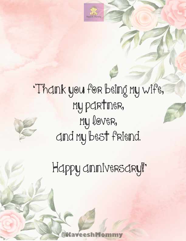 LIST OF WEDDING ANNIVERSARY WISHES FOR WIFE-KAVEESH NONNY-6.	‘Thank you for being my wife, my partner, my lover, and my best friend. Happy anniversary!’