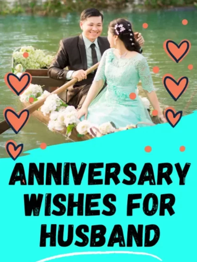 50+ Best Anniversary Wishes for Husband (WITH IMAGES)