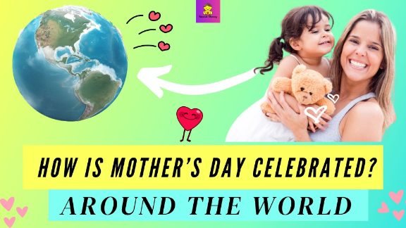 How is Mother’s Day Celebrated around the world