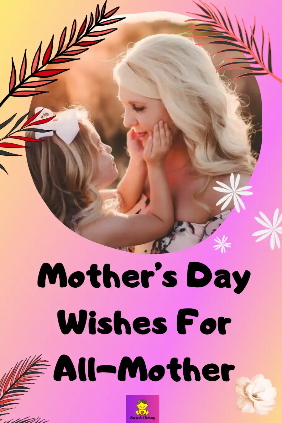 list of Mother’s Day Wishes For All-Mother