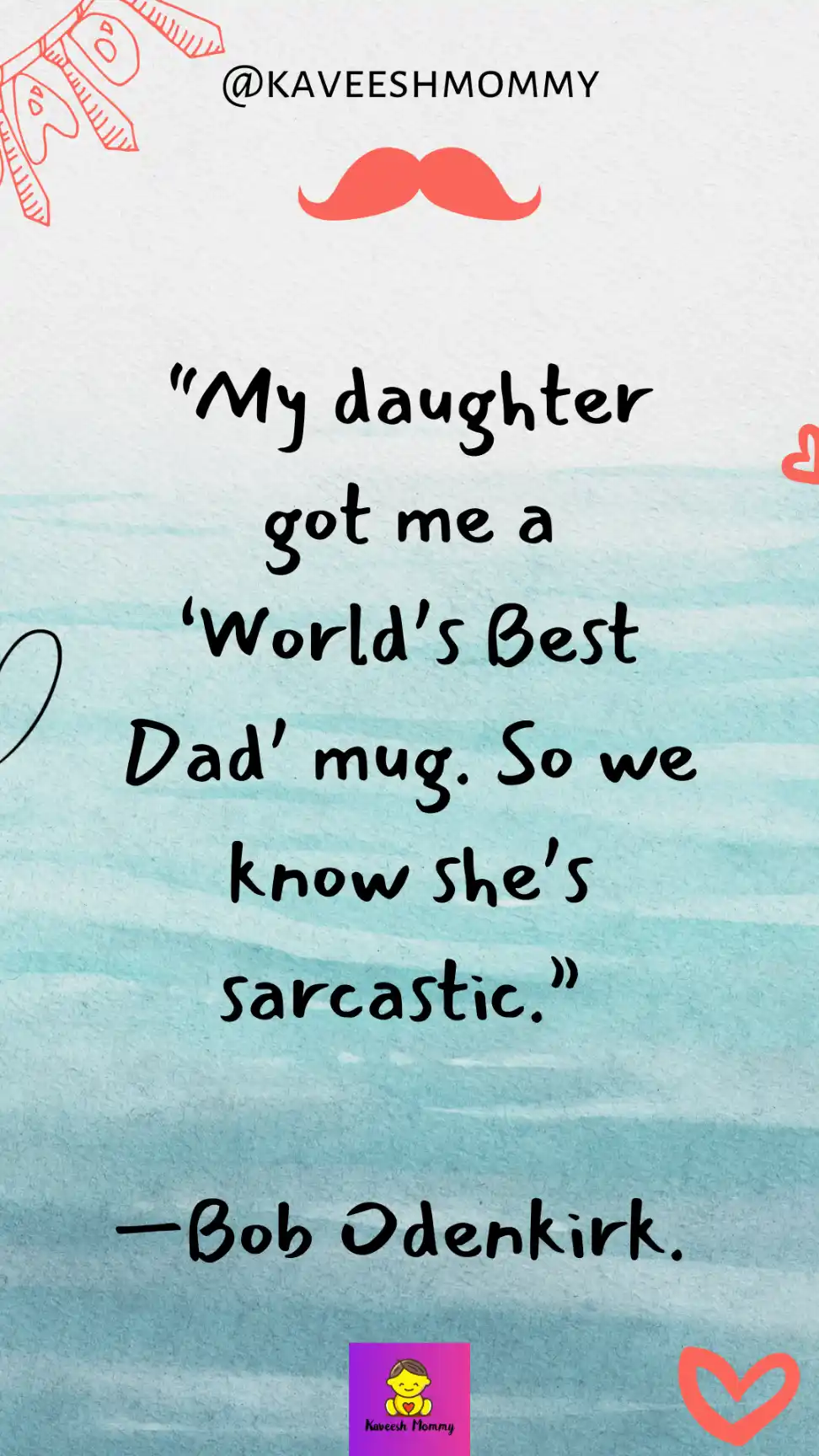 Funny Dad Quotes For a Laugh on Father's Day-kaveesh mommy-