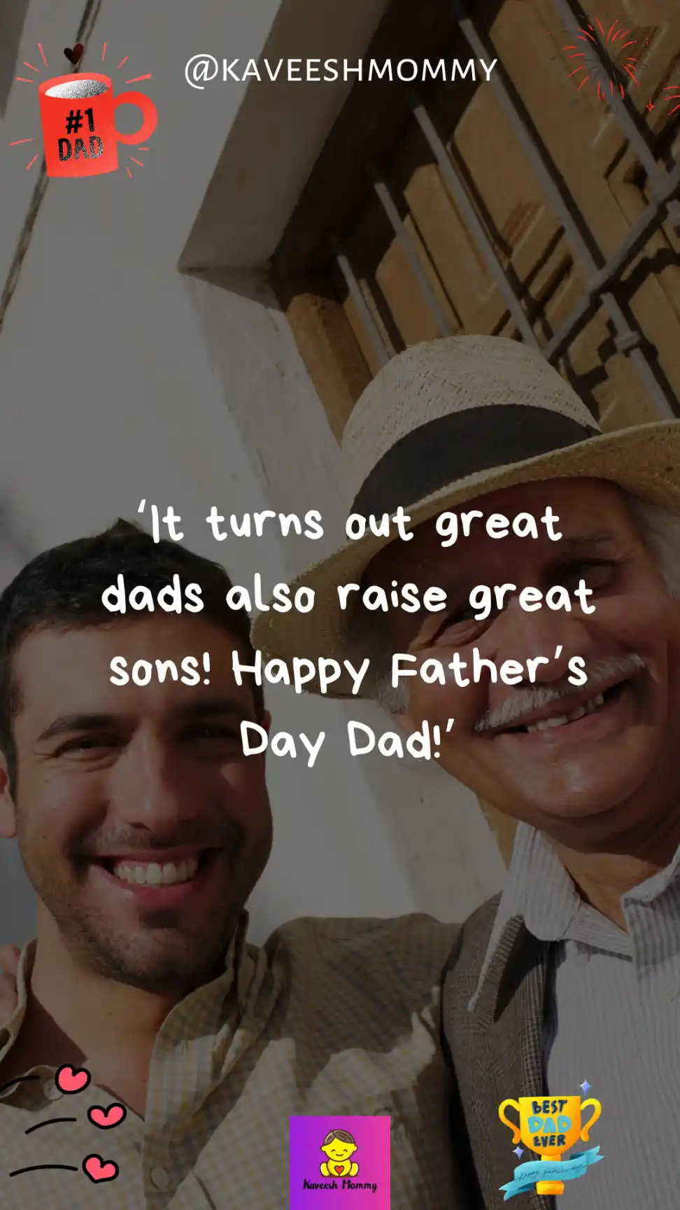 happy fathers day son images-‘It turns out great dads also raise great sons! Happy Father’s Day Dad!’