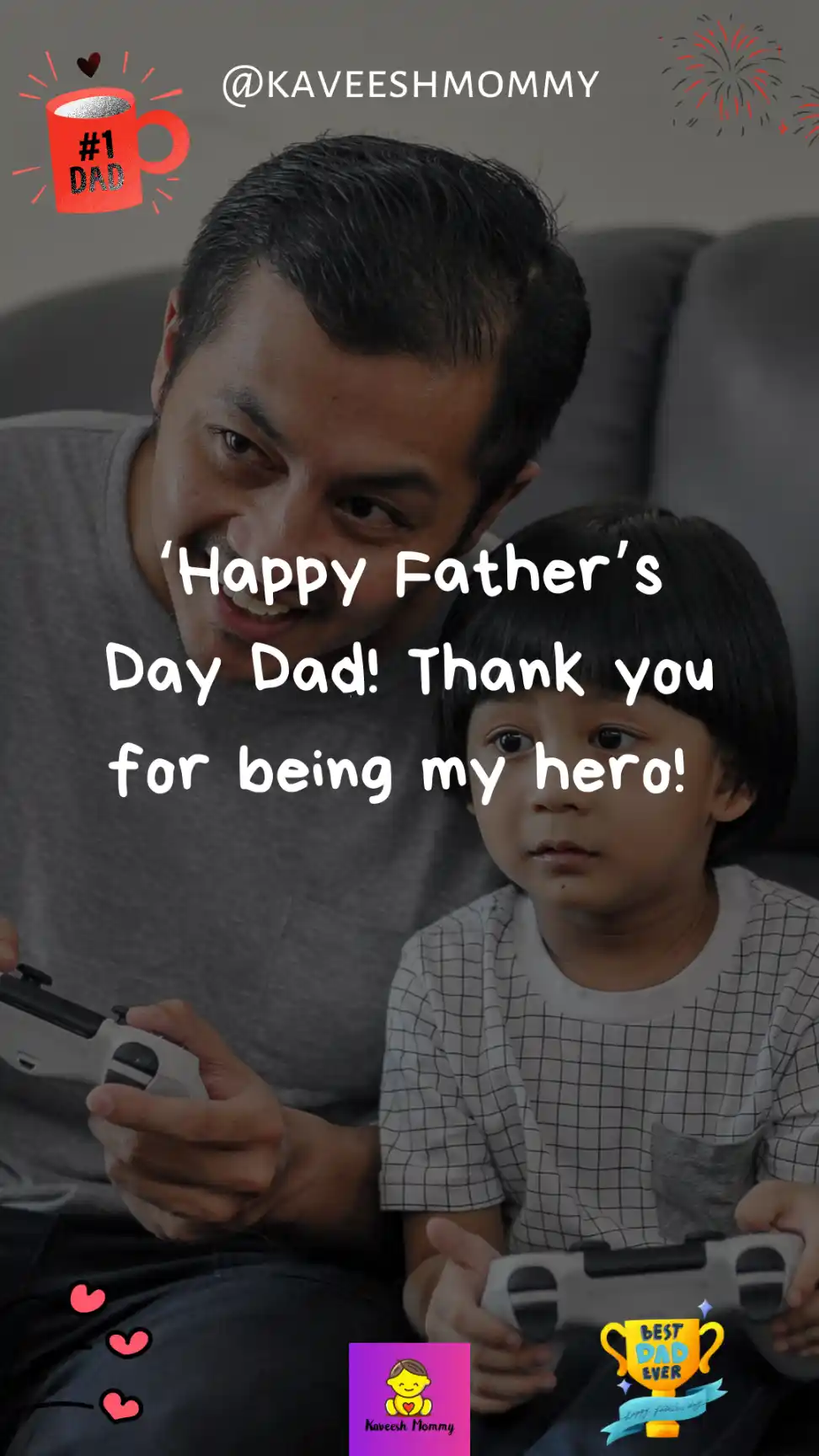 father's day card messages for son‘-Happy Father’s Day Dad! Thank you for being my hero!