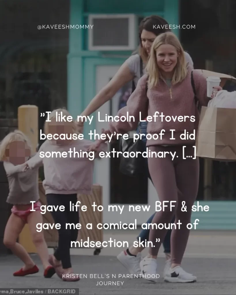 "I like my Lincoln Leftovers because they're proof I did something extraordinary. [...] I gave life to my new BFF & she gave me a comical amount of midsection skin." : On her post-baby body