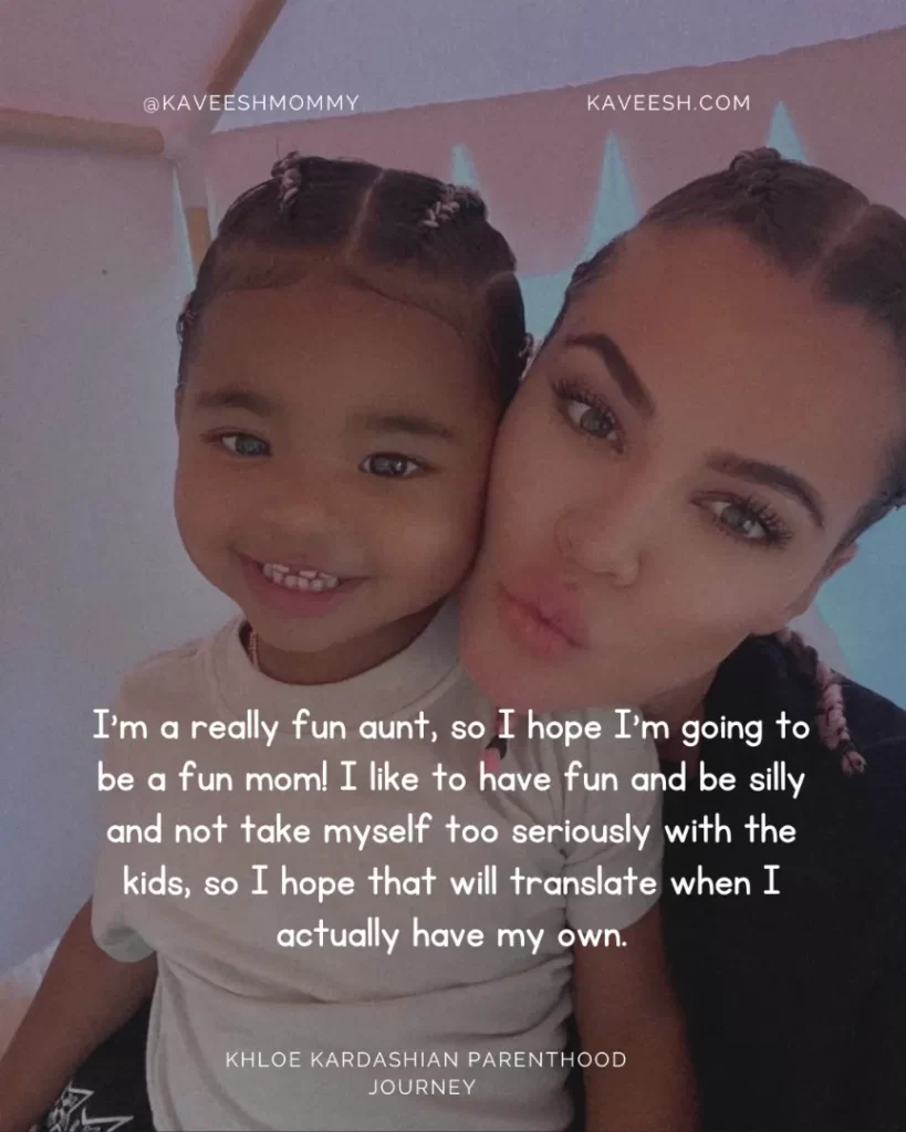 “I'm a really fun aunt, so I hope I'm going to be a fun mom! I like to have fun and be silly and not take myself too seriously with the kids, so I hope that will translate when I actually have my own.”