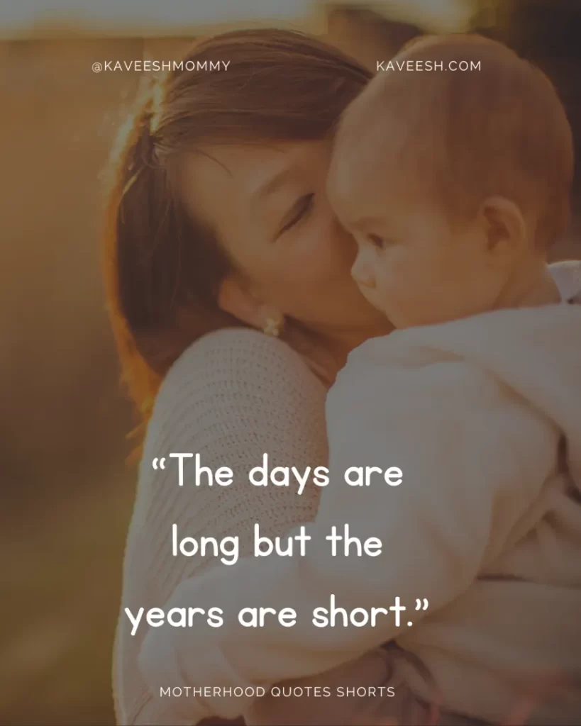 “The days are long but the years are short.” – Gretchen Robin