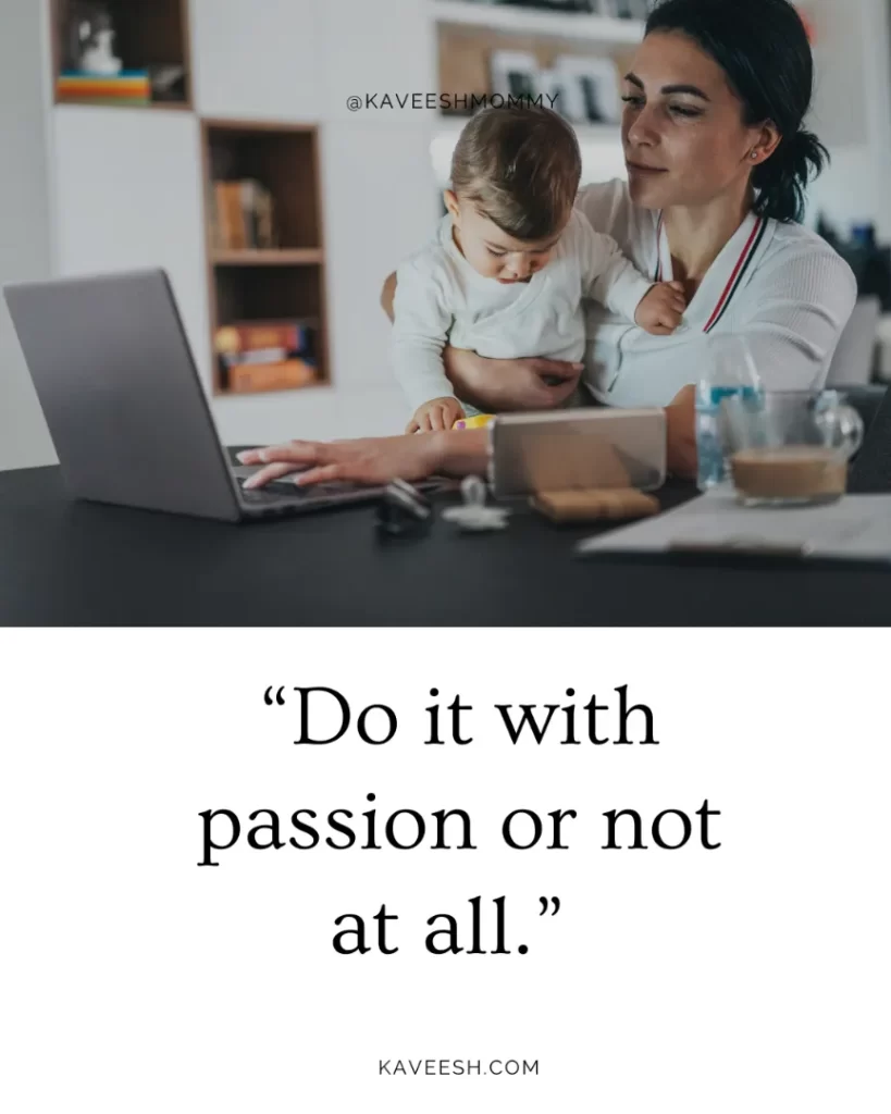 “Do it with passion or not at all.” -unknown