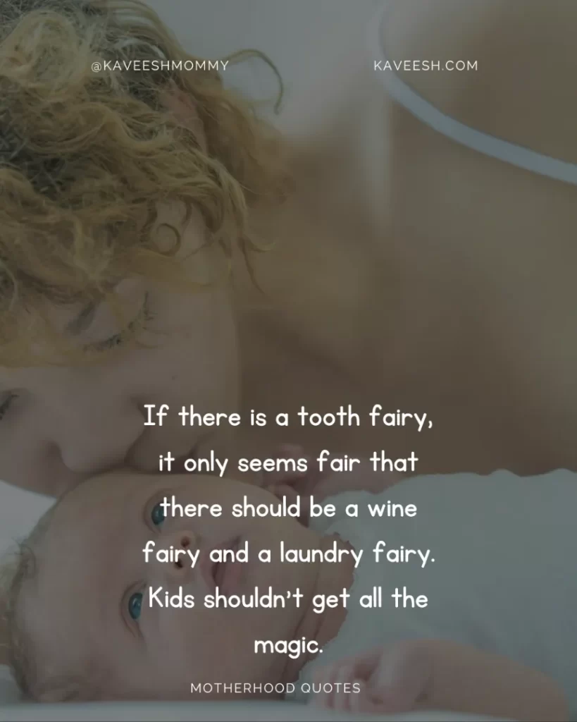 If there is a tooth fairy, it only seems fair that there should be a wine fairy and a laundry fairy. Kids shouldn't get all the magic.