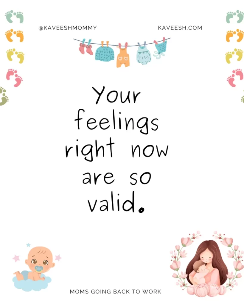 Your feelings right now are so valid.