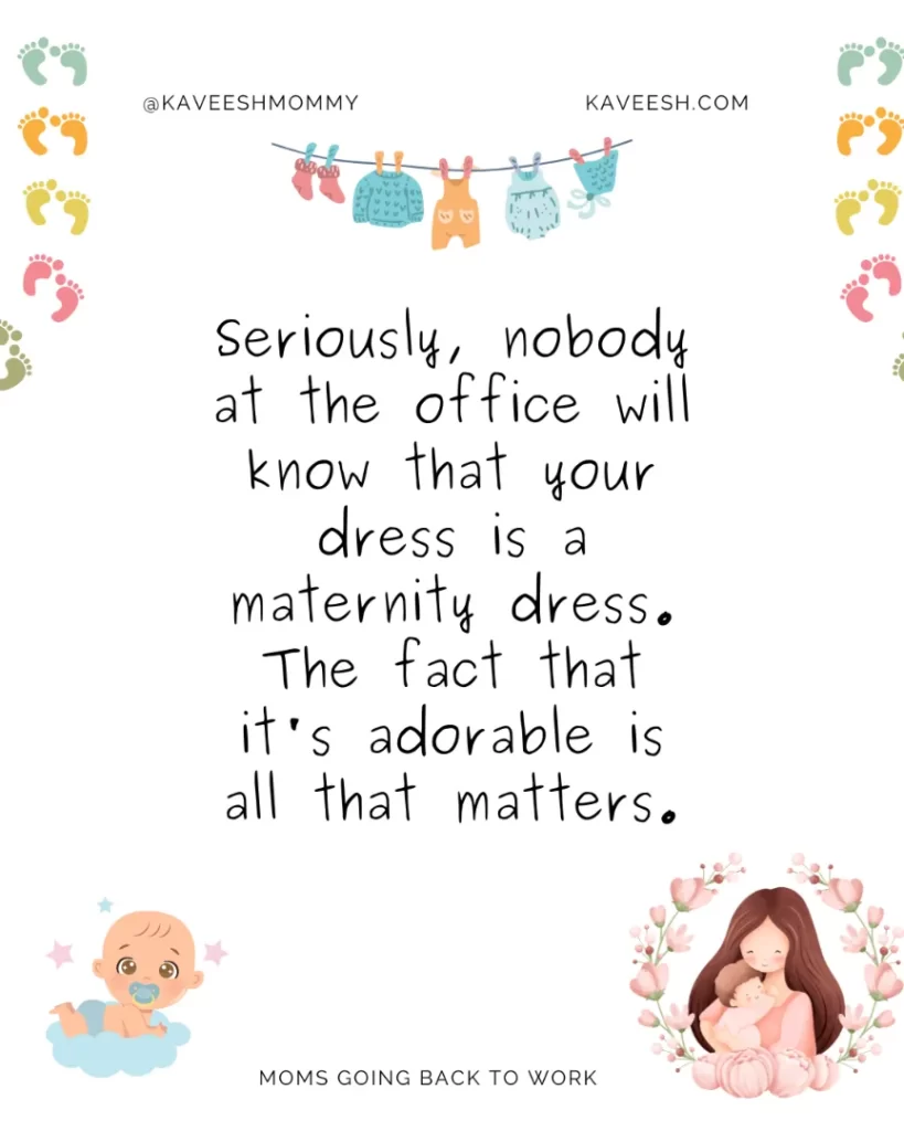 Seriously, nobody at the office will know that your dress is a maternity dress. The fact that it's adorable is all that matters.