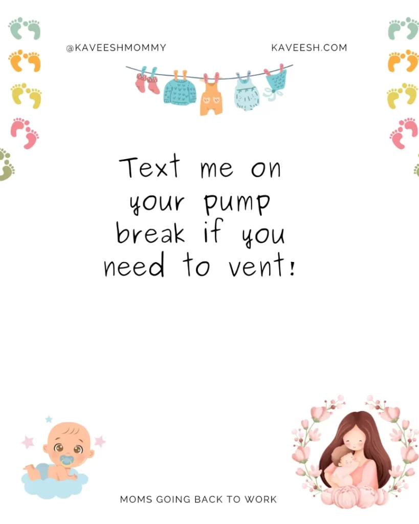 Text me on your pump break if you need to vent!