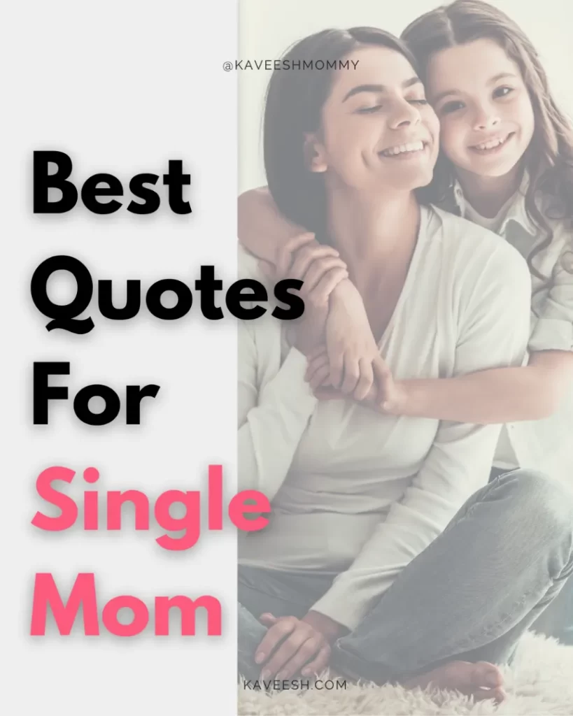 Single Mom Quotes On Providing, Strength and Love

