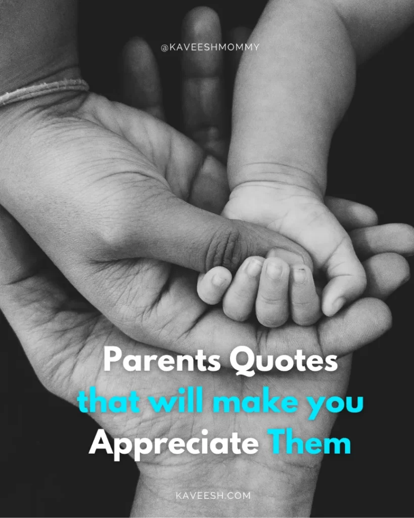 Parents LOVE quotes that will make you appreciate them