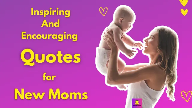 Inspiring And Encouraging Quotes for New Moms
