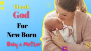 Christian prayers for new born baby, thank God for new born baby,