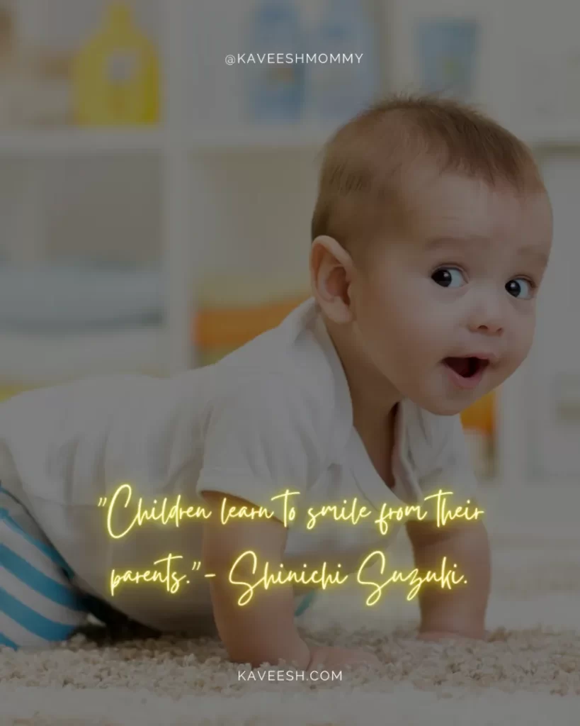 cute baby smile quotes-"Children learn to smile from their parents."- Shinichi Suzuki.