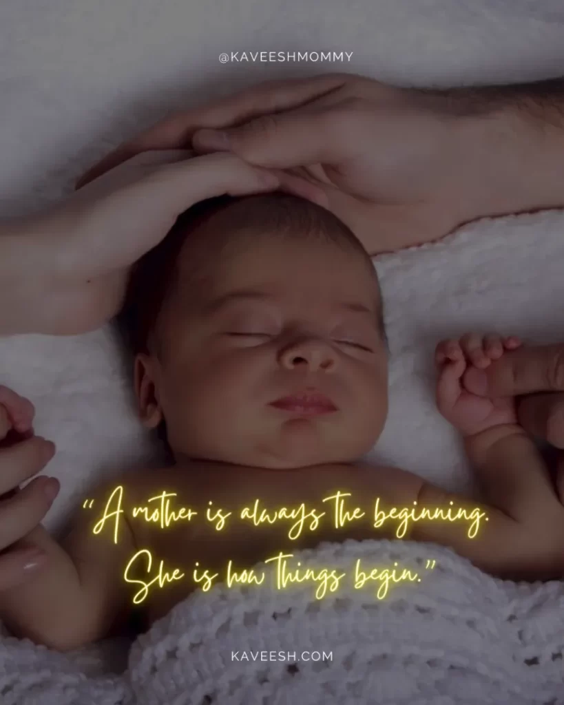 "new single mom quotes"-“A mother is always the beginning. She is how things begin.” – Amy Tan