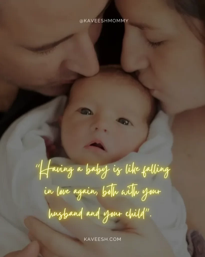 your my baby love quotes-“Having a baby is like falling in love again, both with your husband and your child”. – Tina Brown