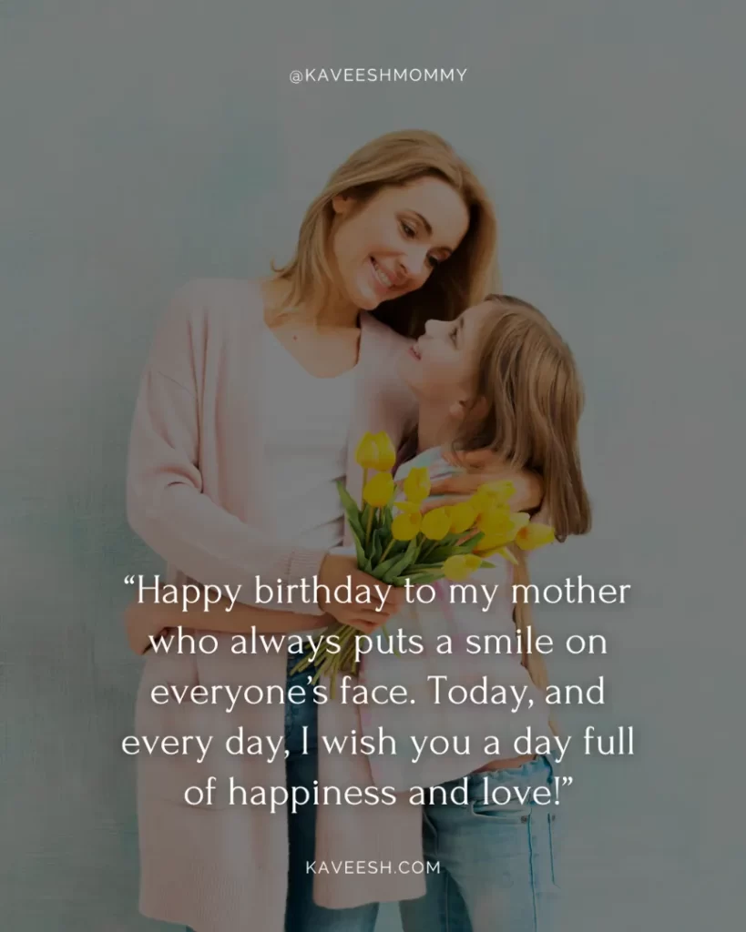 “Happy birthday to my mother who always puts a smile on everyone’s face. Today, and every day, I wish you a day full of happiness and love!”