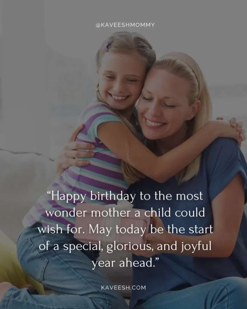 “Happy birthday to the most wonder mother a child could wish for. May today be the start of a special, glorious, and joyful year ahead.”