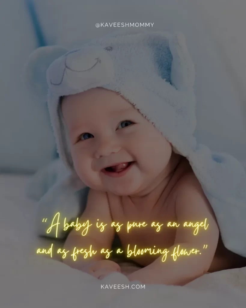 New-Baby-Quotes-“A baby is as pure as an angel and as fresh as a blooming flower.” – Debasish Mridha