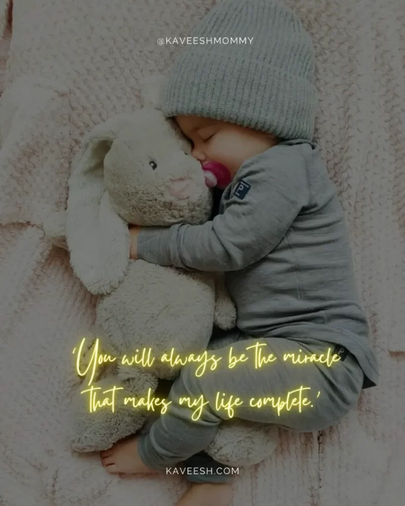 Quotes-About-New-Babies-‘You will always be the miracle that makes my life complete.’