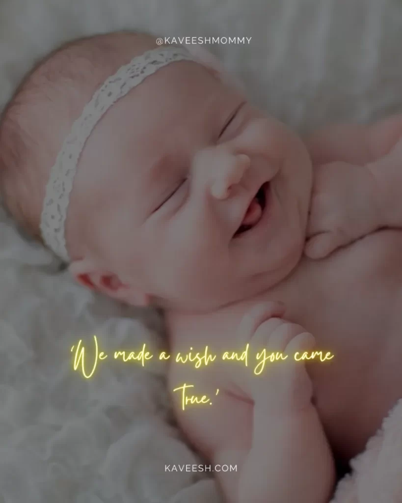 Short-Baby-Quotes-‘We made a wish and you came true.’