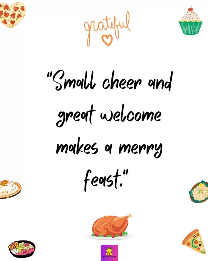 Thanksgiving Messages About Gratitude-Small cheer and great welcome makes a merry feast." William Shakespeare