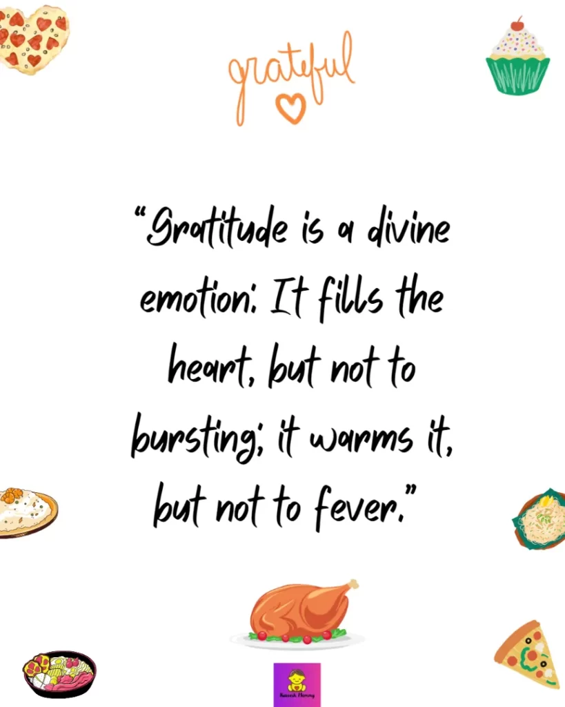Thanksgiving Quotes about Gratitude-“Gratitude is a divine emotion: It fills the heart, but not to bursting; it warms it, but not to fever.” Charlotte Brontë