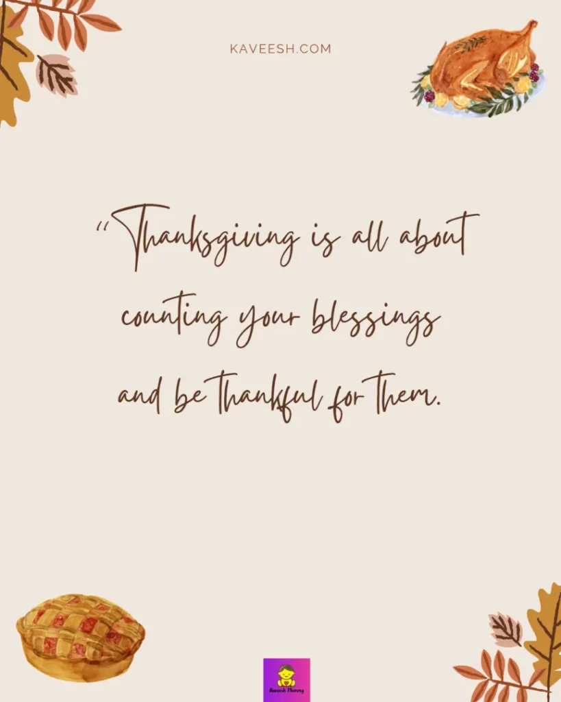 Cute Thanksgiving captions for girlfriend-Thanksgiving is all about counting your blessings and be thankful for them.