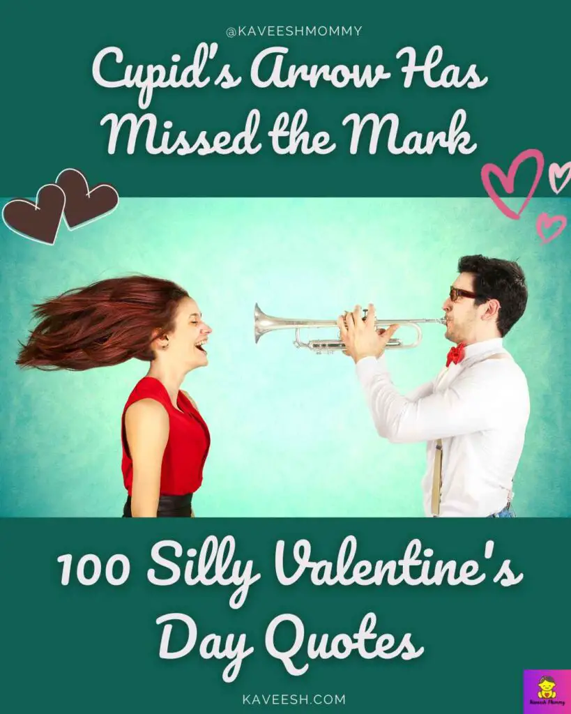 100 Funny Valentines Day Quotes: Love is Not Always a Bed of Roses: 