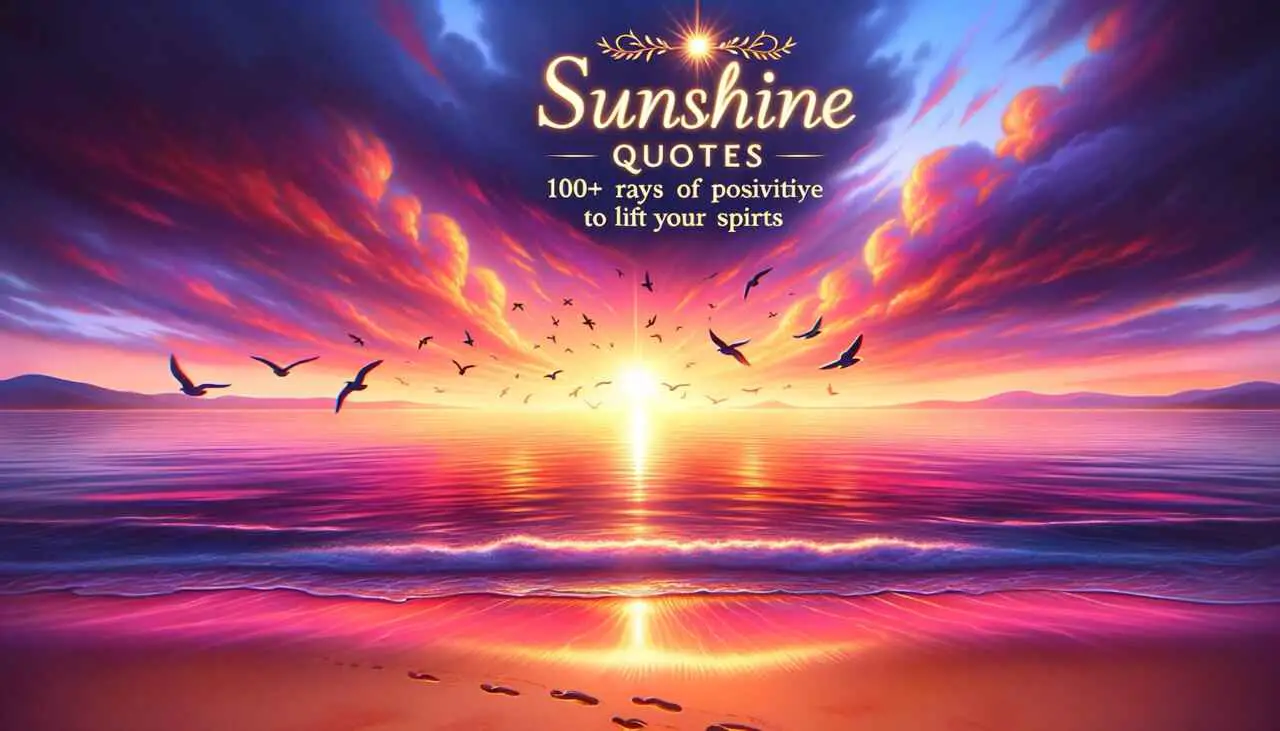 Sunshine Quotes 100+ Rays of Positivity to Lift Your Spirits