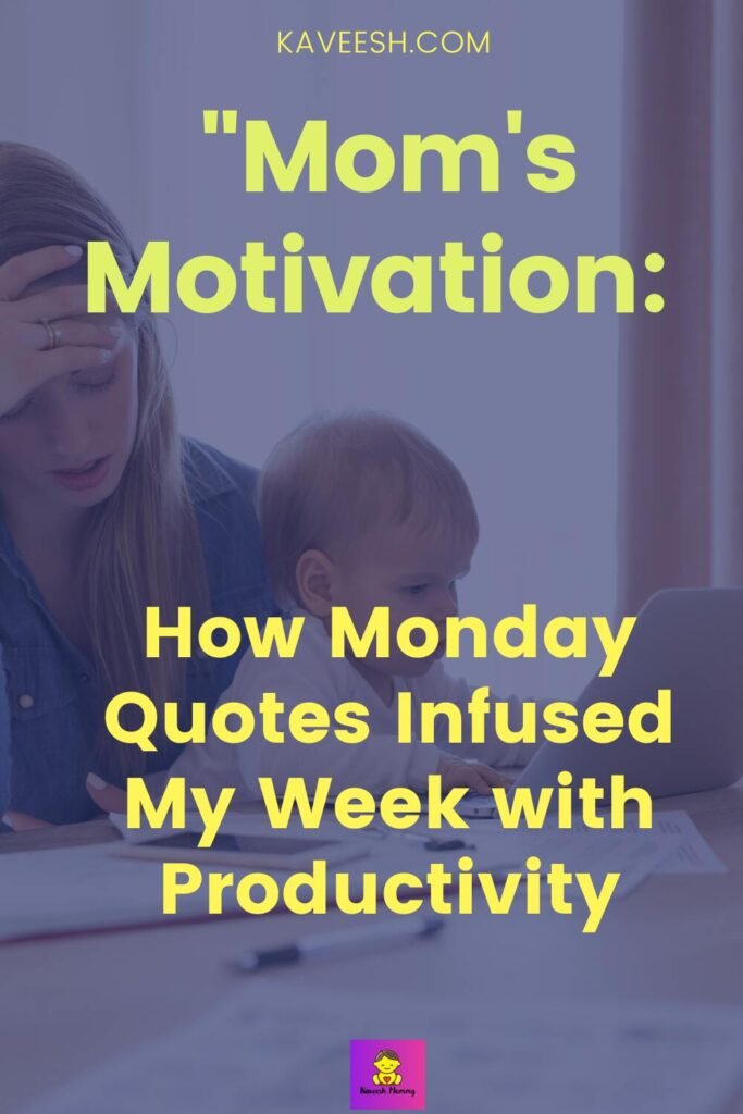 16.	Utilizing Monday quotes for better job performance