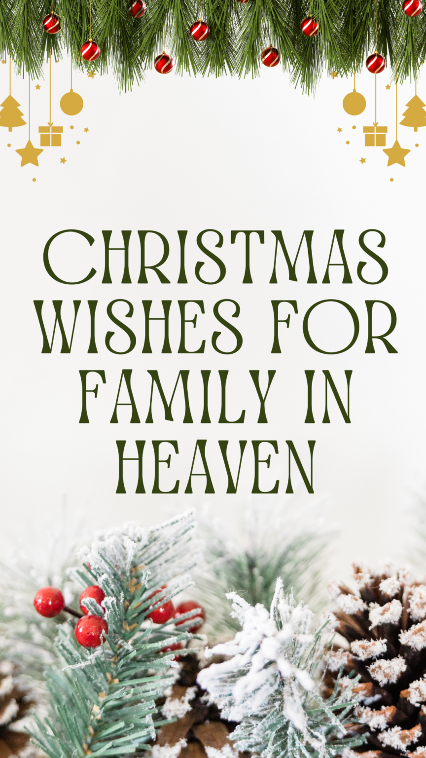 40 Touching Christmas Wishes For Family In Heaven - Remembering Loved Ones