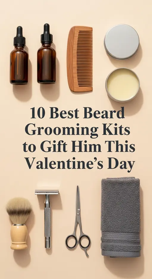 10 Best Beard Grooming Kits to Gift Him This Valentine’s Day
