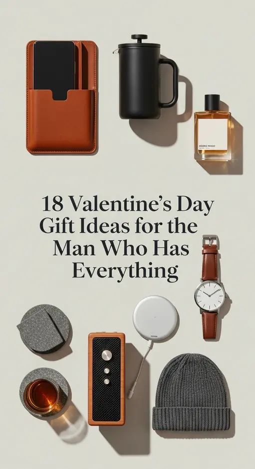 18 Valentine’s Day Gift Ideas for the Man Who Has Everything