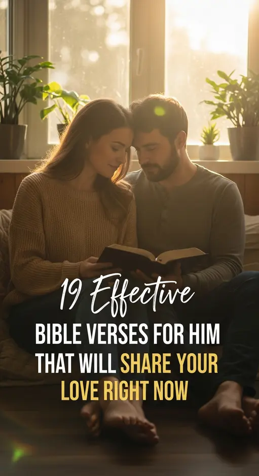19 Effective Bible Verses for Him That Will Share Your Love Right Now