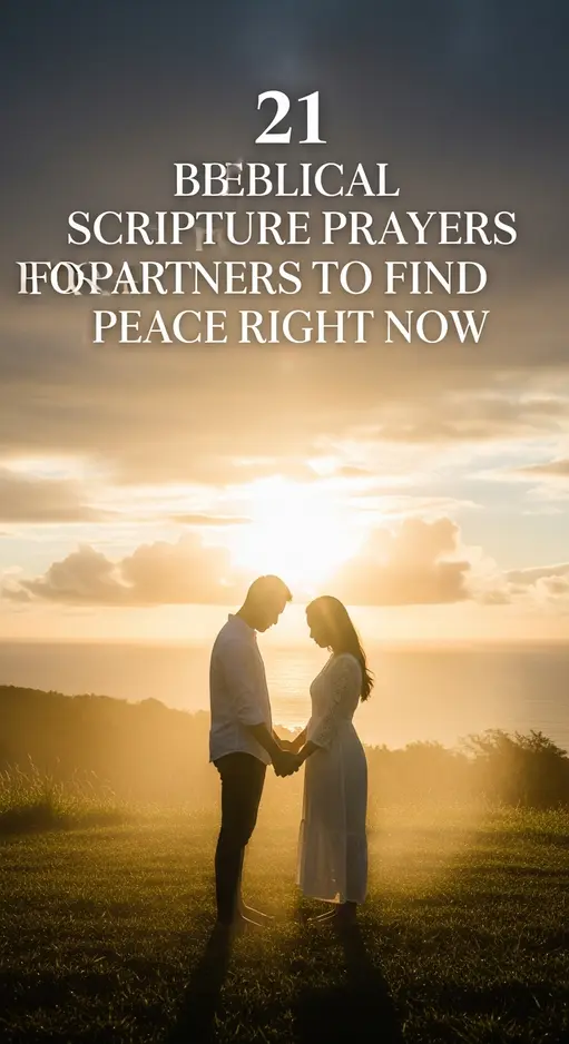 21 Biblical Scripture Prayers for Partners to Find Peace Right Now