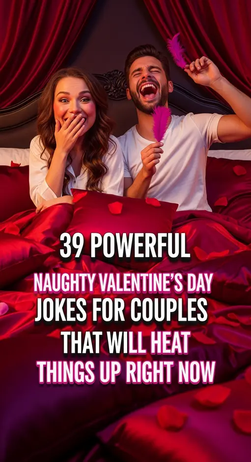 39 Powerful Naughty Valentine’s Day Jokes for Couples That Will Heat Things Up Right Now