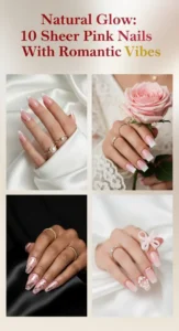 Natural Glow: 10 Sheer Pink Nails With Romantic Vibes -